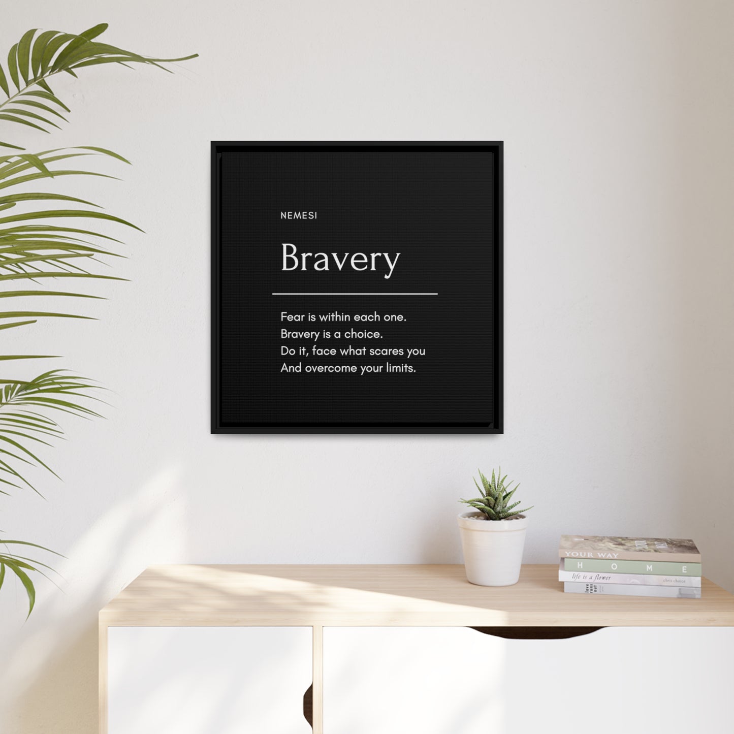 Bravery Matte Canvas, Black Frame