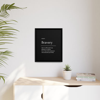 Bravery Matte Canvas, Black Frame