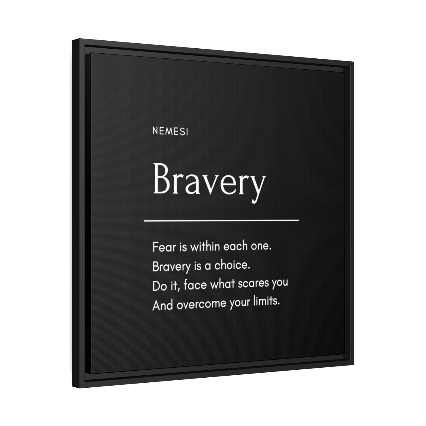 Bravery Matte Canvas, Black Frame