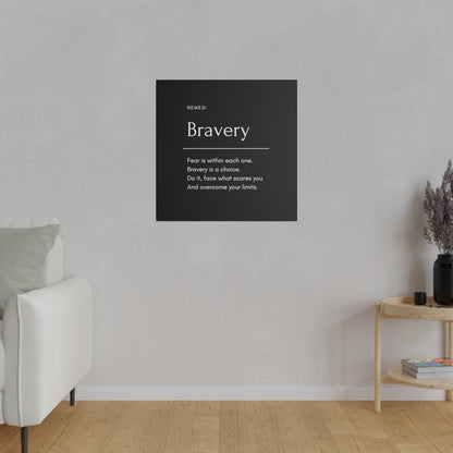 Bravery Matte Canvas