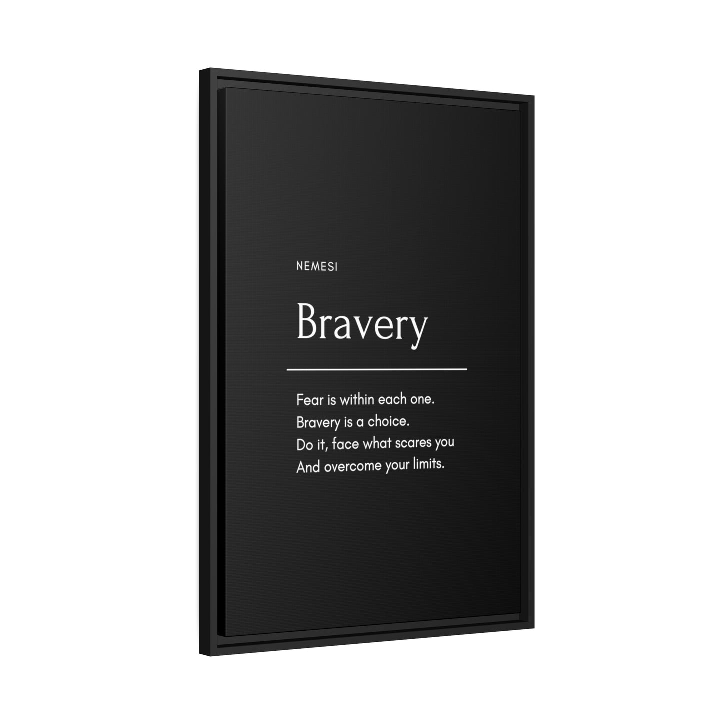 Bravery Matte Canvas, Black Frame