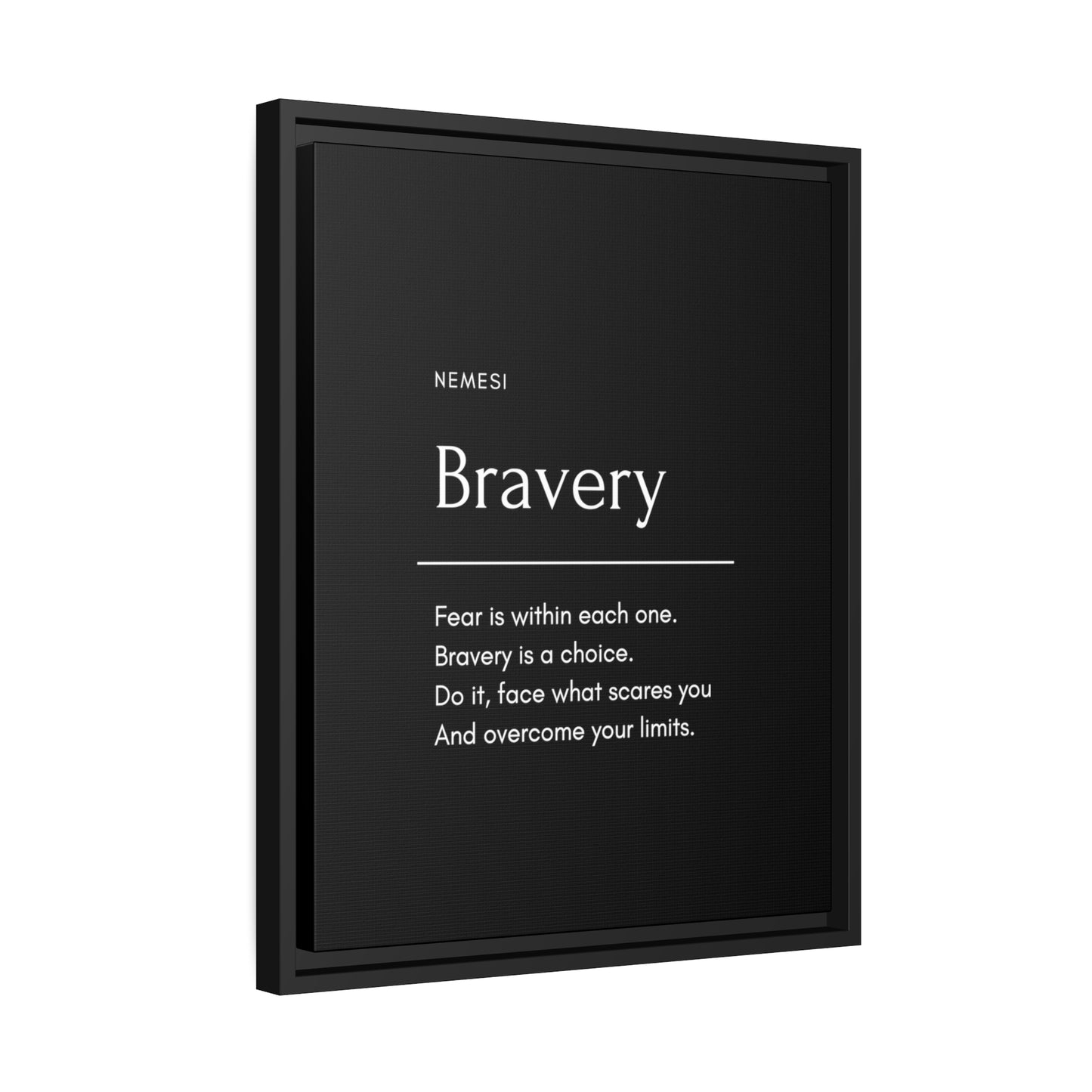 Bravery Matte Canvas, Black Frame